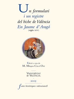 cover image of Un formulari i un registre del bisbe de València Jaume d'Aragó (segle XIV)